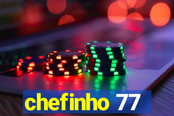 chefinho 77